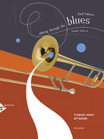 ISBN 9783892213123: Playing Through The Blues - Trombone – 12 Melodies and Catchy Riffs for Intermediate Players. Posaune.