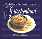 ISBN 9783892220114: Ein kulinarisches Rendezvous mit Griechenland