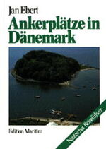 ISBN 9783892251705: Ankerplätze in Dänemark (Nautischer Reiseführer) Jan Ebert