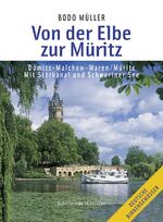 Von der Elbe zur Müritz - Dömitz - Malchow - Waren/Müritz - Mit Störkanal und Schweriner See