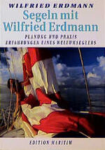Segeln mit Wilfried Erdmann.Planung und Segeln mit Wilfried Erdmann.Planung und