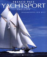 ISBN 9783892253471: Yachtsport Exclusiv. Traumschiffe der Welt. Titel des Originals "Le grandi classiche". Deutsche Bearbeitung von Svante Domizlaff.