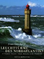 Leuchttürme des Nordatlantiks - US-Ostküste, Kanada, Island, Britische Inseln, Frankreich