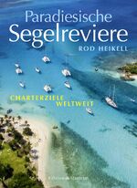 ISBN 9783892256656: Paradiesische Segelreviere - Charterziele weltweit