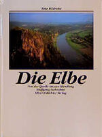 ISBN 9783892342786: Die Elbe - Von der Quelle bis zur Mündung