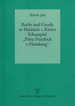 Recht und Gnade in Heinrich von Kleists Schauspiel »Prinz Friedrich von Homburg«