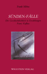 ISBN 9783892440710: Sünden-Fälle - Die Geschlechtlichkeit in Erzählungen Franz Kafkas