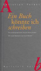 ISBN 9783892442271: Ein Buch könnte ich schreiben - Die autobiographischen Skizzen Georg Seidels