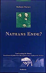 ISBN 9783892442608: Nathans Ende? - Von Lessing bis Tabori: Zur deutsch-jüdischen Rezeption von "Nathan der Weise"