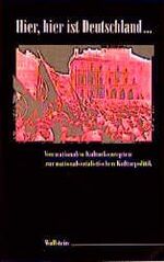 ISBN 9783892442790: Hier, hier ist Deutschland... - Von nationalen Kulturkonzepten zur nationalsozialistischen Kulturpolitik