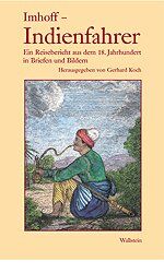 Imhoff Indienfahrer - Ein Reisebericht aus dem 18. Jahrhundert in Briefen und Bildern