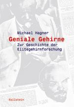 ISBN 9783892446491: Geniale Gehirne / Zur Geschichte der Elitegehirnforschung, Wissenschaftsgeschichte / Michael Hagner / Buch / 384 S. / Deutsch / 2004 / Wallstein Verlag / EAN 9783892446491