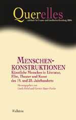 ISBN 9783892447627: Menschenkonstruktionen - Künstliche Menschen in Literatur, Film, Theater und Kunst des 19. und 20. Jahrhunderts