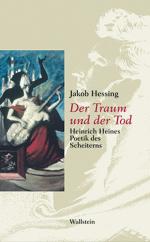 ISBN 9783892449584: Der Traum und der Tod. Heinrich Heines Poetik des Scheiterns. --- SIGNIERTE AUSGABE.