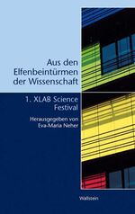 Aus den Elfenbeintürmen der Wissenschaft - 1. XLAB Science Festival