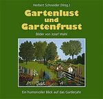 ISBN 9783892513322: Gartenlust und Gartenfrust- Ein humorvoller Blick aufs Gartenjahr