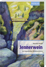 ISBN 9783892514664: Jennerwein – Ein bayerisches Wildererdrama. Historischer Roman