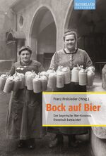ISBN 9783892514787: Bock auf Bier - Der bayerische Bier-Kosmos, literarisch betrachtet