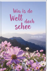 ISBN 9783892515470: Wia is de Welt doch schee