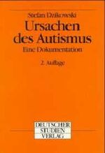 Stefan Dzikowski: Ursachen des Autismus Stefan Dzikowski: Ursachen des Autismus