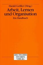 Arbeit, Lernen und Organisation – Ein Handbuch