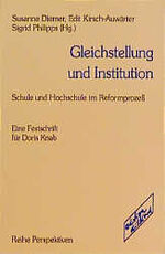 Gleichstellung und Institution – Schule und Hochschule im Reformprozess. Eine Festschrift für Doris Knab