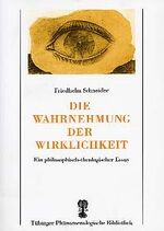 ISBN 9783893081554: Die Wahrnehmung der Wirklichkeit – Ein philosophisch-theologischer Essay