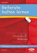 ISBN 9783893120574: Referate halten. Inhaltsangabe - Protokoll - Referat Facharbeit lernen