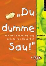 Reinhold Miller: Du dumme Sau; Von der B