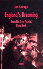 England's Dreaming – Anarchie, Sex Pistols, Punk Rock