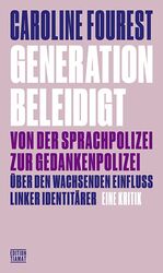 Caroline Fourest: Generation Beleidigt: 