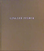 ISBN 9783893228645: Gina Lee Felber. Rauminstallationen, Objekte, Fotoarbeiten, Zeichnungen