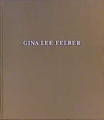 ISBN 9783893228645: Gina Lee Felber. Rauminstallationen, Objekte, Fotoarbeiten, Zeichnungen