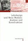 ISBN 9783893257263: Lehrdesign und Neue Medien: Analyse und Konstruktion