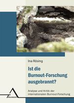 ISBN 9783893344093: Ist die Burnout-Forschung ausgebrannt? - Analyse und Kritik der internationalen Burnout-Forschung