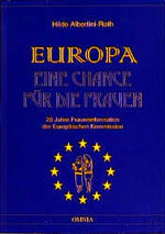 ISBN 9783893440436: Europa   -   Eine Chance für die Frauen  -  20 Jahre Fraueninformation der Europäischen Kommission -