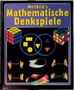 Weltbild's mathematische Denkspiele