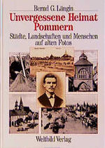 ISBN 9783893507870: Unvergessene Heimat Pommern : Städte, Landschaften und Menschen auf alten Fotos. Bilddokumentation Hanns-Michael Schindler