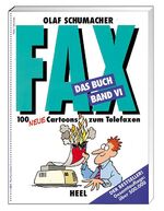 ISBN 9783893655472: Fax : das Buch Band VI, 100 neue Cartoons zum Telefaxen / Olaf Schumacher