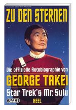 ISBN 9783893655816: Zu den Sternen – Die offizielle Autobiographie von George Takei, Star Trek's Mr. Sulu