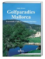 ISBN 9783893658534: Golfparadies Mallorca – Traumhafte Clubs und exklusive Fairways