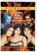 ISBN 9783893658572: Space View-Special- Hexenserien: Charmed, Sabrina und andere – Alle Hintergründe und Fakten zu den Serien