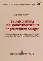 ISBN 9783893670192: Bauleitplanung und Immissionsschutz für gewerbliche Anlagen - Rechtsgrundlagen und Regelungsmöglichkeiten, Gesetz über die Umweltverträglichkeitsprüfung