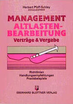 ISBN 9783893670666: Management Altlastenbearbeitung. Verträge und Vergabe – Richtlinien, Handlungsempfehlungen, Praxisbeispiele