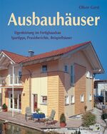 Ausbauhäuser - Eigenleistung im Fertighausbau. Spartipps, Praxisberichte, Beispielhäuser