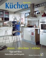 Kurt Jeni: Küchen planen, einrichten, er Kurt Jeni: Küchen planen, einrichten, er