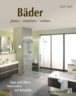 ISBN 9783893676408: Bäder planen, einrichten, erleben - Tipps und Ideen. Materialien und Beispiele