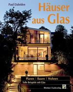 ISBN 9783893676422: Häuser aus Glas - Planen, Bauen, Wohnen: Tolle Beispiele mit Glas