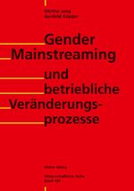 ISBN 9783893703487: Gender Mainstreaming und betriebliche Veränderungsprozesse