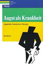 ISBN 9783893731787: Angst als Krankheit : Angstanfälle, Panikattacken, Platzangst